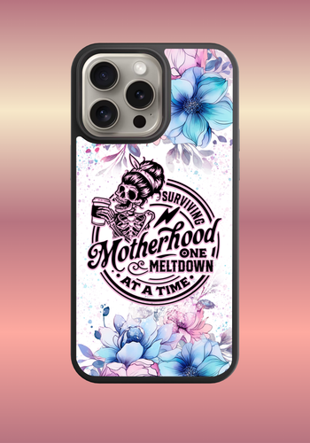 Custom phone case - Motherhood one meltdown at a time