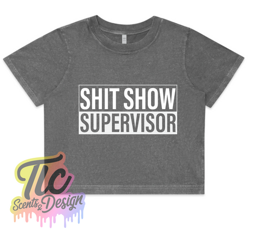 Ladies CROP TEE - SHIT SHOW SUPERVISOR