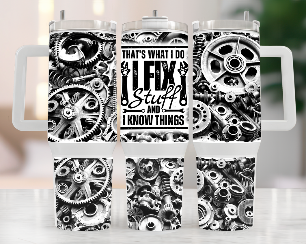 40oz Tumbler - I FIX STUFF
