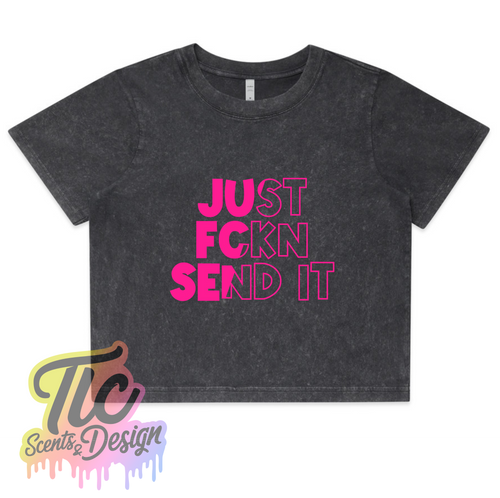 Ladies CROP TEE- JUST FKIN SEND IT