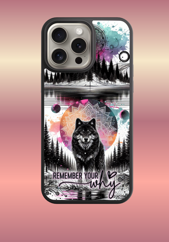 Custom phone case - Remember your why - wolf