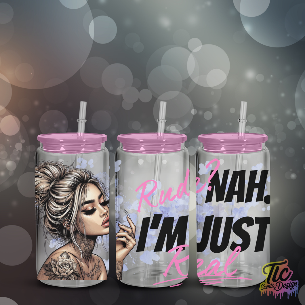 16oz Acrylic tumbler - Rude? Nah I'm Just Real