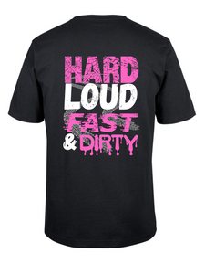 Hard LOUD Fast & Dirty