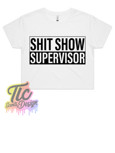 Ladies CROP TEE - SHIT SHOW SUPERVISOR