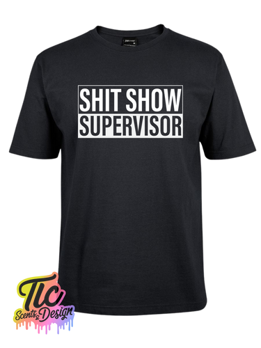 Shit Show Supervisor Tee