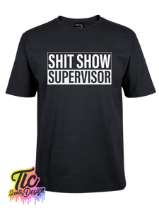 Shit Show Supervisor Tee