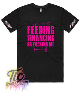 Feeding, Financing, or F***ing Tee
